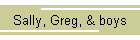 Sally, Greg, & boys